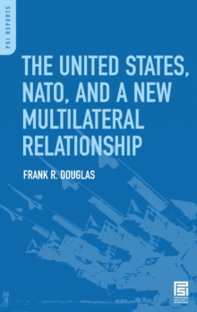 The United States, NATO, and a New Multilateral Relationship