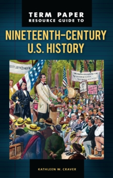 Term Paper Resource Guide to Nineteenth-Century U.S. History