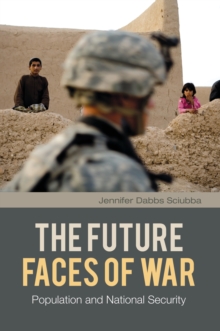 The Future Faces of War : Population and National Security