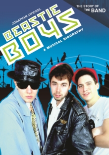 Beastie Boys : A Musical Biography