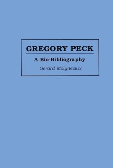 Gregory Peck : A Bio-Bibliography