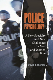 Police Psychology : A New Specialty and New Challenges for Men and Women in Blue