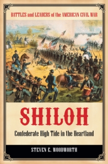 Shiloh : Confederate High Tide in the Heartland