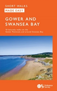 OS Short Walks Made Easy - Gower and Swansea Bay : 10 Leisurely Walks