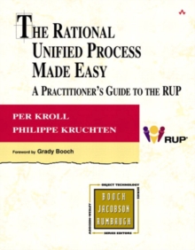 Rational Unified Process Made Easy, The : A Practitioner's Guide to the RUP