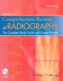 Mosby S Comprehensive Review Of Radiography The Complete