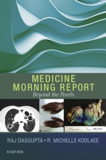 Medicine Morning Report: Beyond the Pearls : Medicine Morning Report: Beyond the Pearls E-Book