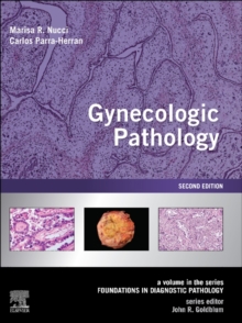 Gynecologic Pathology E-Book : A Volume in the Series: Foundations in Diagnostic Pathology