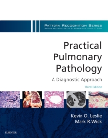 Practical Pulmonary Pathology: A Diagnostic Approach E-Book : A Volume in the Pattern Recognition Series