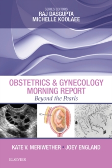 Obstetrics & Gynecology Morning Report : Obstetrics & Gynecology Morning Report: Beyond the Pearls E-Book