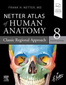 Netter Atlas of Human Anatomy: Classic Regional Approach : paperback + eBook