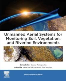 Unmanned Aerial Systems for Monitoring Soil, Vegetation, and Riverine Environments