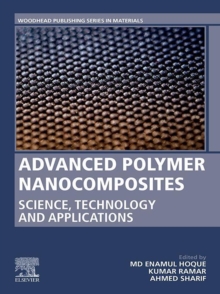 Advanced Polymer Nanocomposites : Science, Technology and Applications