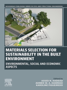 Materials Selection for Sustainability in the Built Environment : Environmental, Social and Economic Aspects