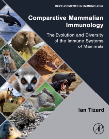 Comparative Mammalian Immunology : The Evolution and Diversity of the Immune Systems of Mammals