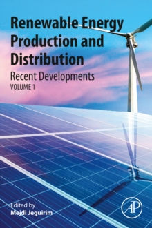 Renewable Energy Production and Distribution : Recent Developments