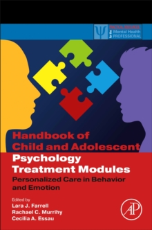 Handbook of Child and Adolescent Psychology Treatment Modules : Personalized Care in Behavior and Emotion