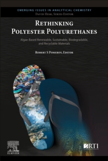 Rethinking Polyester Polyurethanes : Algae Based Renewable, Sustainable, Biodegradable and Recyclable Materials