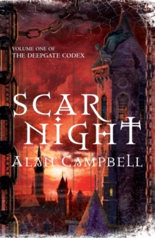 Scar Night : Book One of the Deepgate Codex