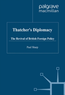 Thatcher's Diplomacy : The Revival of British Foreign Policy