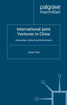 International Joint Ventures in China : Ownership, Control, and Performance
