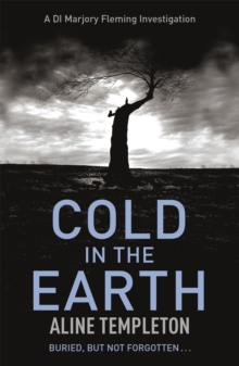 Cold in the Earth : DI Marjory Fleming Book 1