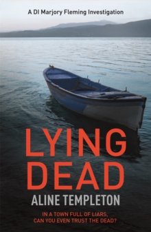 Lying Dead : DI Marjory Fleming Book 3