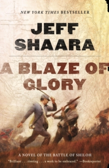 A Blaze of Glory : A Novel of the Battle of Shiloh