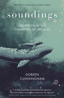 Soundings : Journeying North in the Company of Whales - the award-winning memoir