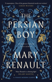 The Persian Boy : A Novel of Alexander the Great: A Virago Modern Classic