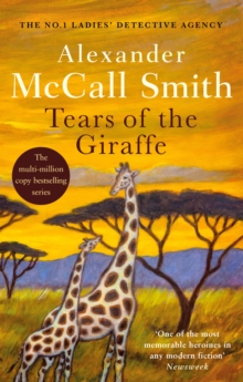 Tears of the Giraffe : The multi-million copy bestselling No. 1 Ladies' Detective Agency series