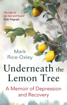 Underneath The Lemon Tree A Memoir Of Depression And