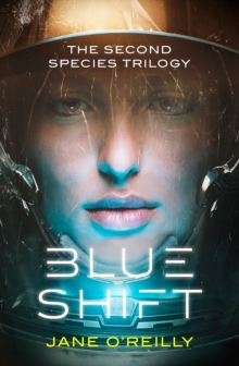 Blue Shift : A thrilling alien space adventure with an unforgettable new heroine