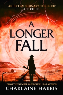 A Longer Fall : a gripping fantasy thriller from the bestselling author of True Blood
