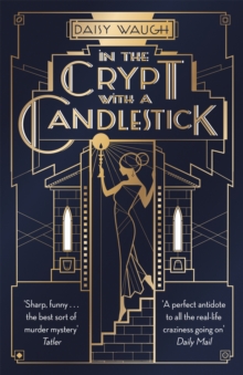 In the Crypt with a Candlestick : ‘An irresistible champagne bubble of pleasure and laughter' Rachel Johnson