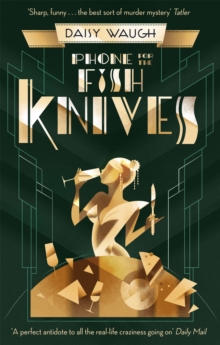 Phone for the Fish Knives : A light and witty country house murder mystery