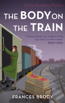 The Body on the Train : Book 11 in the Kate Shackleton mysteries