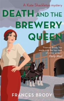 Death and the Brewery Queen : Book 12 in the Kate Shackleton mysteries