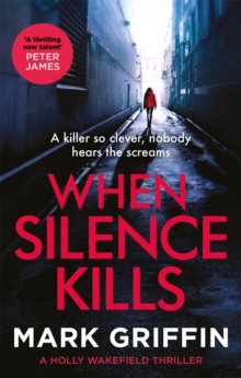 When Silence Kills : An absolutely gripping thriller with a killer twist