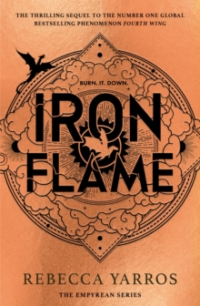 Iron Flame : THE NUMBER ONE BESTSELLING SEQUEL TO THE GLOBAL PHENOMENON, FOURTH WING*