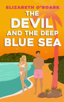 The Devil and the Deep Blue Sea : Prepare to swoon with this delicious enemies to lovers romance!