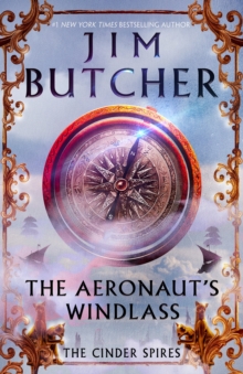 The Aeronaut's Windlass : The Cinder Spires, Book One