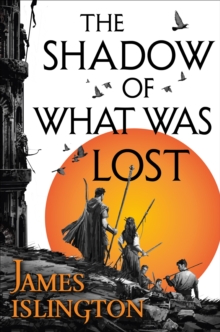 The Shadow of What Was Lost : Book One of the Licanius Trilogy
