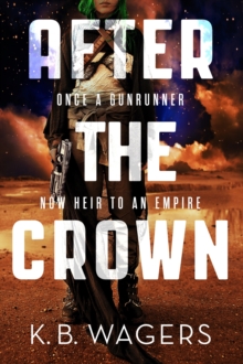 After the Crown : The Indranan War, Book 2