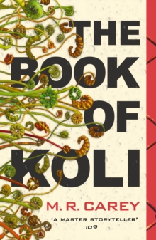 The Book of Koli : The Rampart Trilogy, Book 1 (shortlisted for the Philip K. Dick Award)