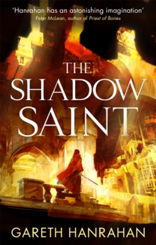 The Shadow Saint : Book Two of the Black Iron Legacy