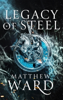 Legacy of Steel : Book Two of the Legacy Trilogy