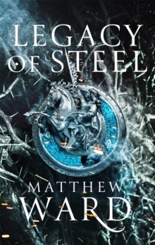 Legacy of Steel : Book Two of the Legacy Trilogy