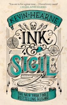 Ink & Sigil : Book 1 of the Ink & Sigil series - from the world of the Iron Druid Chronicles