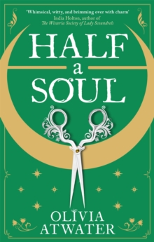 Half a Soul : Howl's Moving Castle meets Bridgerton in this cosy Regency fantasy romance